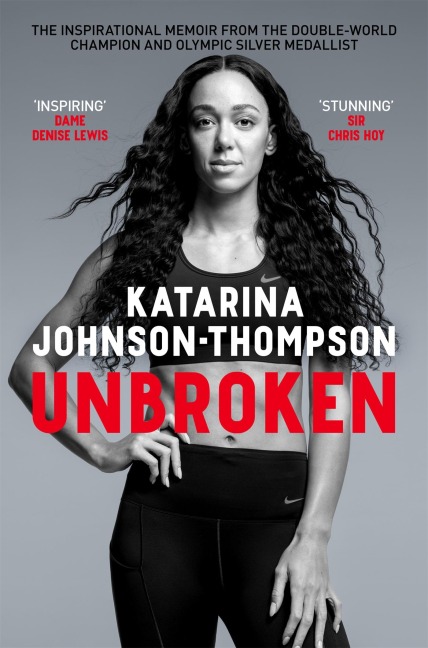 Unbroken - Katarina Johnson-Thompson