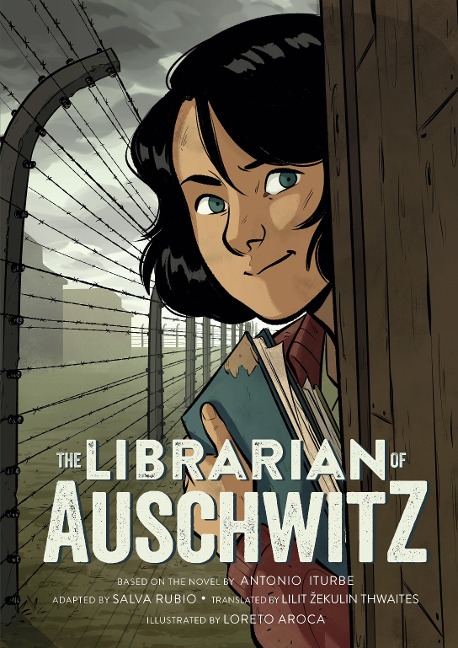 The Librarian of Auschwitz: The Graphic Novel - Antonio Iturbe