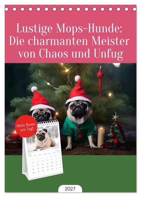 Tischplaner 2027 - Lustige Mops-Hunde: Die charmanten Meister von Chaos und Unfug (A5 Tischkalender zum Aufstellen) CALVENDO - HollywayArt