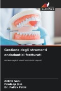 Cover-Bild zum Titel 'Gestione degli strumenti endodontici fratturati' von 'Ankita Soni, Pradeep Jain, Pallav Patni'
