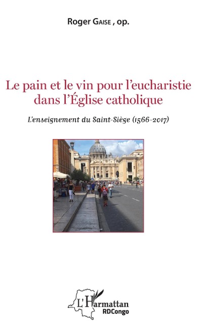 Le pain et le vin pour l'eucharistie dans l'Eglise catholique - Gaise