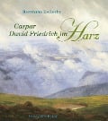Cover-Bild zum Titel 'Caspar David Friedrich im Harz' von 'Herrmann Zschoche'