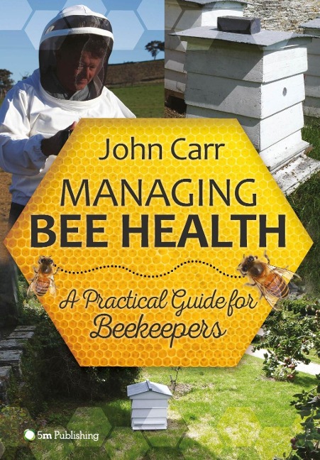 Managing Bee Health - John Carr