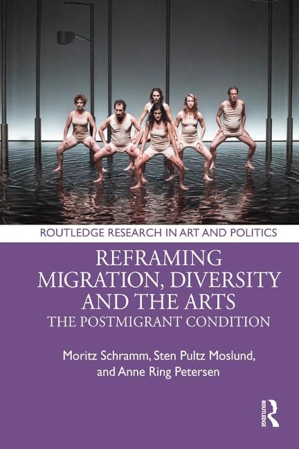 Reframing Migration, Diversity and the Arts - Moritz Schramm, Mirjam Gebauer, Hans Christian Post, Sten Pultz Moslund, Anne Ring Petersen