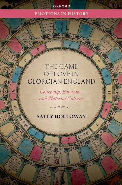 The Game of Love in Georgian England - Sally Holloway