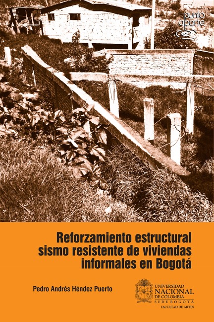 Reforzamiento estructural sismo resistente de viviendas informales en Bogotá - Pedro Andrés Héndez