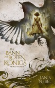 Cover-Bild zum Titel 'Im Bann des Roten Königs' von 'Janis Nebel'