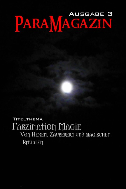 Faszination Magie: Von Hexen, Zauberern und magischen Ritualen - Anett Steiner, Claudia Gärtling, Nadine Schneider, Sandra Henkel, Hans-Jörg Vogel
