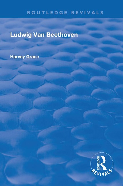 Ludwig van Beethoven (1927) - Harvey Grace