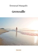 Cover-Bild zum Titel 'Grenouille' von 'Emmanuel Masquelin'