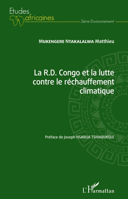 La R.D. Congo et la lutte contre le réchauffement climatique - Matthieu Mukengere Ntakalalwa