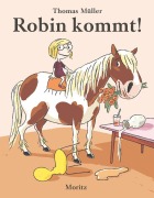 Cover-Bild zum Titel 'Robin kommt!' von 'Thomas M. Müller'