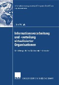 Informationsverarbeitung und -verteilung virtualisierter Organisationen - Jörn Weigle