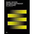 Cover-Bild zum Titel 'Das Reich der Freiheit ist die Kunst' von 'Daniel Richter'