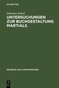 Cover-Bild zum Titel 'Untersuchungen zur Buchgestaltung Martials' von 'Johannes Scherf'