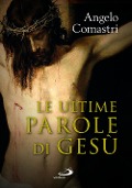 Cover-Bild zum Titel 'Le ultime parole di Gesù' von 'Angelo Comastri'