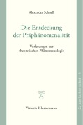 Cover-Bild zum Titel 'Die Entdeckung der Präphänomenalität' von 'Alexander Schnell'