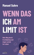 Cover-Bild zum Titel 'Wenn das ICH am LIMIT ist' von 'Manuel Suhre'