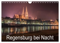 Cover-Bild zum Titel 'Regensburg bei Nacht (Wandkalender 2026 DIN A4 quer), CALVENDO Monatskalender' von 'StGrafix StGrafix'