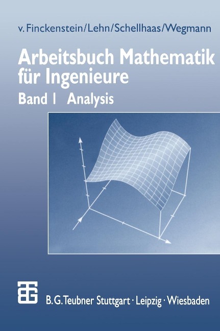 Arbeitsbuch Mathematik für Ingenieure - Karl Finckenstein, Jürgen Lehn, Helmut Schellhaas, Helmut Wegmann