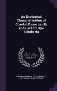 An Ecological Characterization of Coastal Maine (north and East of Cape Elizabeth) - Patricia A Schettig, Stewart Fefer