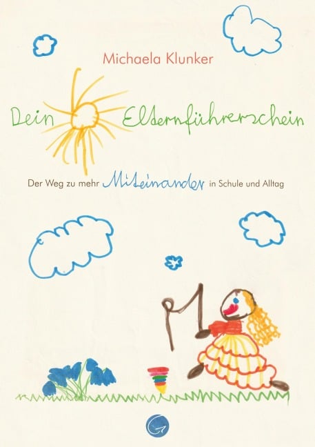 Dein Elternführerschein - Michaela Klunker
