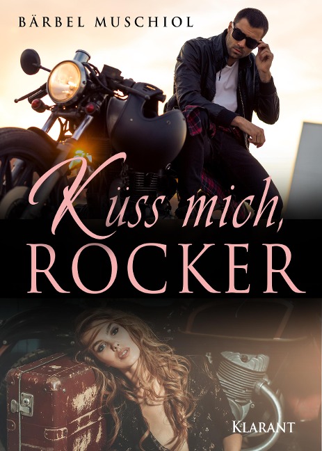 Küss mich, Rocker - Bärbel Muschiol