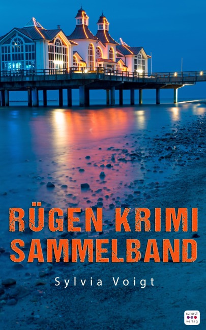 Rügen Krimi Sammelband: Drei spannende Ostsee-Krimis - Sylvia Voigt