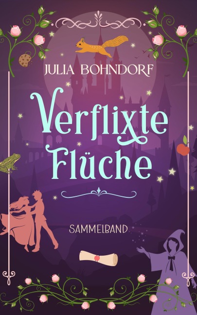 Verflixte Flüche - Julia Bohndorf
