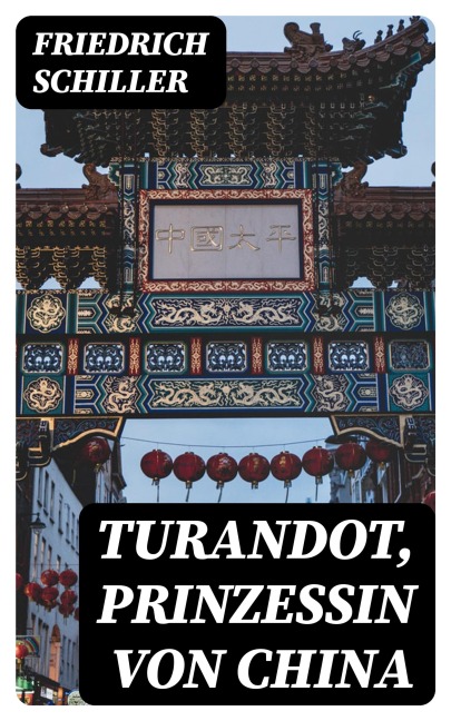 Turandot, Prinzessin von China - Friedrich Schiller