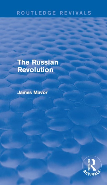 The Russian Revolution - James Mavor