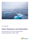 Cover-Bild zum Titel 'Unter Pinguinen und Seehunden' von 'S. A. Duse'