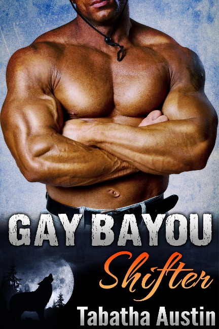 Gay Bayou Shifter - Tabatha Austin