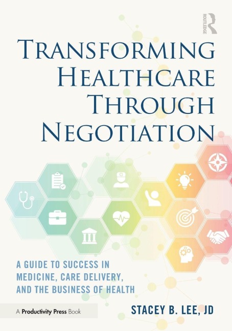 Transforming Healthcare Through Negotiation - Stacey B. Lee