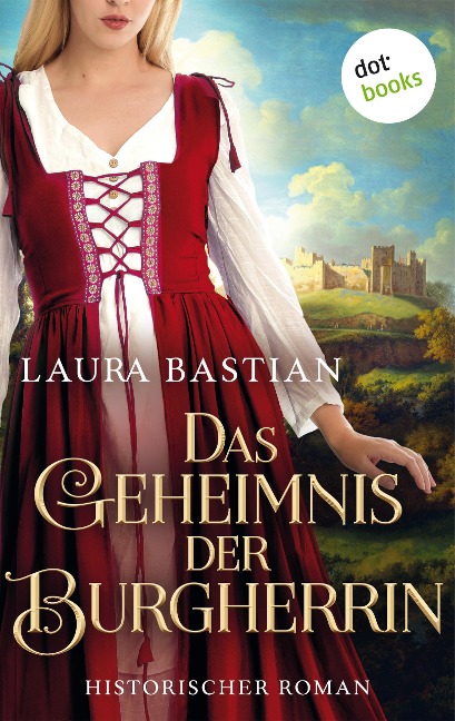 Das Geheimnis der Burgherrin - Laura Bastian