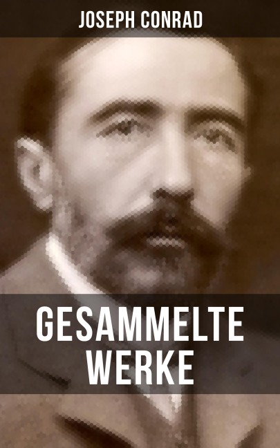 Gesammelte Werke von Joseph Conrad - Joseph Conrad