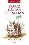 Cover-Bild zum Titel 'Yavuz Sultan Selim Han Ciltli' von 'Ebubekir Subasi'