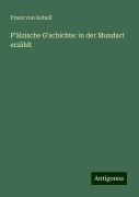 P'älzische G'schichte: in der Mundart erzählt - Franz Von Kobell
