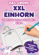 Cover-Bild zum Titel 'Vorschule Übungsheft ab 5 für Mädchen - Das große XXL Einhorn Vorschulbuch' von 'Inspirations Lounge'
