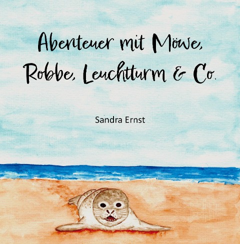 1472 Abenteuer mit Möwe, Robbe, Leuchtturm & Co. - Sandra Ernst