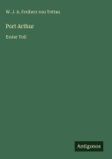 Cover-Bild zum Titel 'Port Arthur' von 'W. J. A. Freiherr von Tettau'