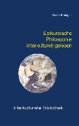 Epikureische Philosophie interkulturell gelesen - Martin Euringer