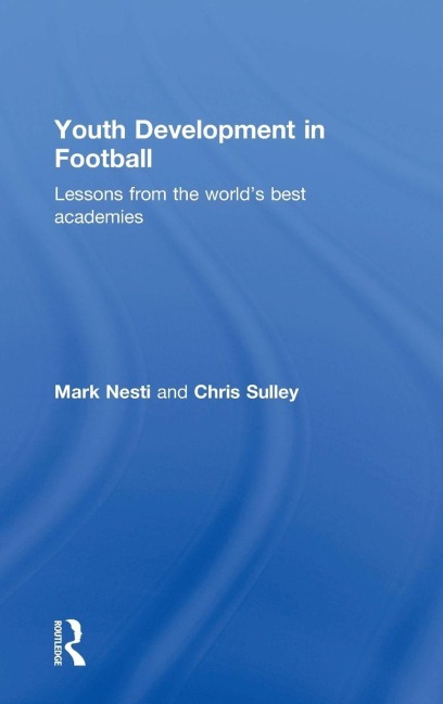 Youth Development in Football - Mark Nesti, Chris Sulley