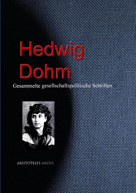 Gesellschaftspolitische Schriften - Hedwig Dohm