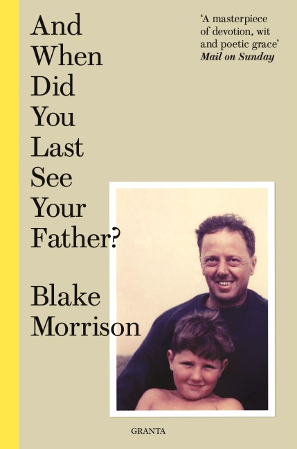 And When Did You Last See Your Father? - Blake Morrison