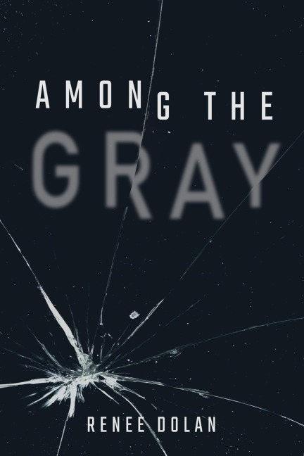Among the Gray - Renee Dolan