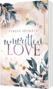 Cover-Bild zum Titel 'Unwritten Love (Unwritten, Bd. 1)' von 'Teresa Sporrer'