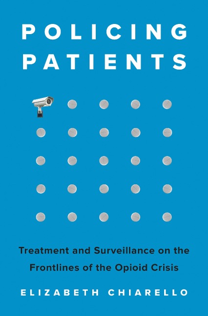 Policing Patients - Elizabeth Chiarello