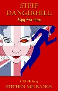 Cover-Bild zum Titel 'Steep Dangerhill: Spy For Hire' von 'Stephen Melkanos'