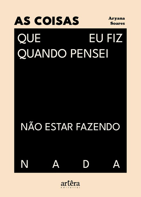As Coisas Que eu Fiz Quando Pensei Não Estar Fazendo Nada - Aryana Soares